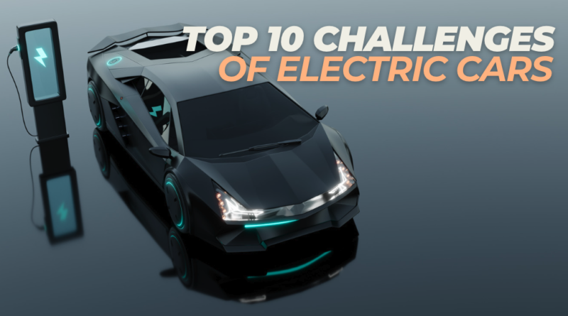 Top 10 challenges of Electric Vehicles